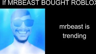 Mrbeast becoming canny (MrBeast Bought Roblox)