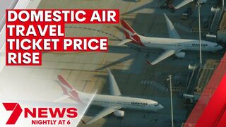 Ticket price rising for domestic air travel in Australia  | 7NEWS