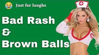 Funny dirty jokes - A bad rash and brown balls