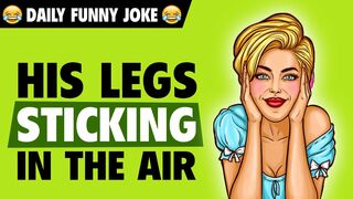 Funny jokes - his legs sticking in the air