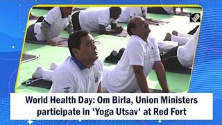 World Health Day: Om Birla, Union Ministers participate in 'Yoga Utsav' at Red Fort